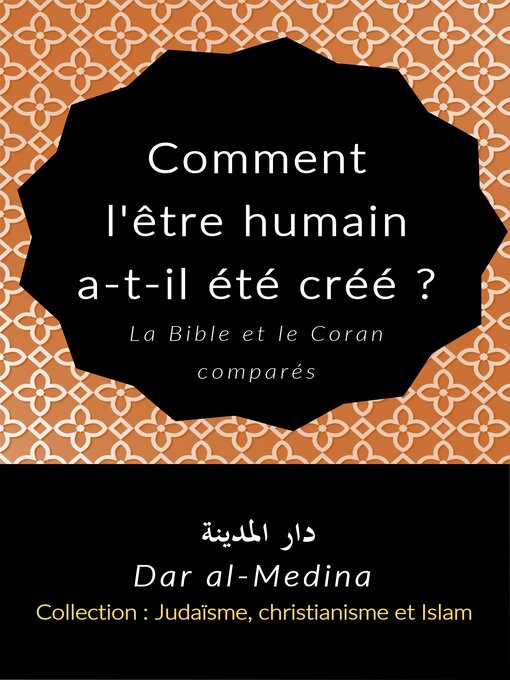 Title details for Comment l'être humain a-t-il été créé ? La Bible et le Coran comparés by Dar al-Medina (Français) - Available